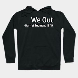 Harriet Tubman Quote. Hoodie